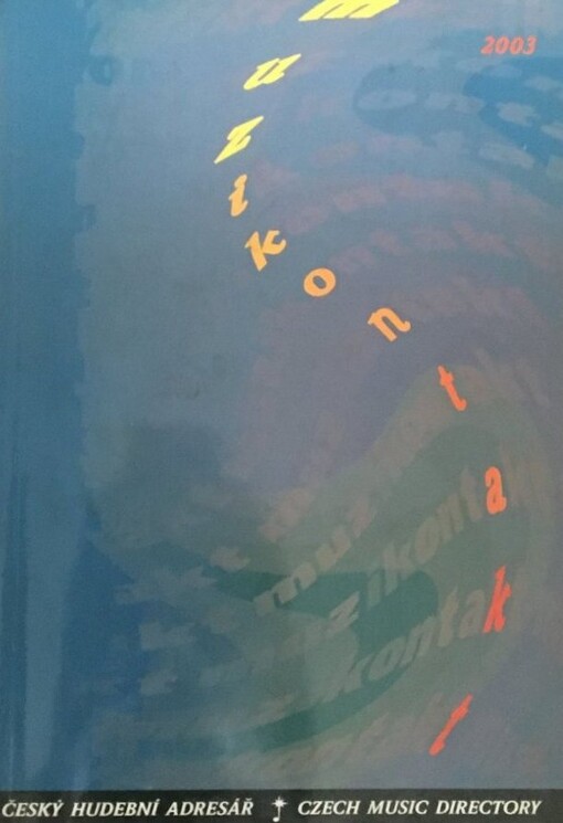 Muzikontakt : český hudební adresář. 2003