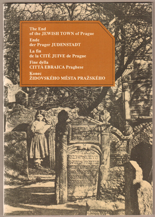 The end of the Jewish Town of Prague = Ende der Prager Judenstadt = La fin de la Cité Juive de Prague = Fine della Città Ebraica Praghese = Konec Židovského města pražského