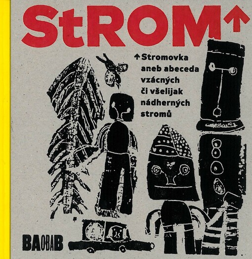 Stromovka, aneb, Abeceda vzácných či všelijak nádherných stromů