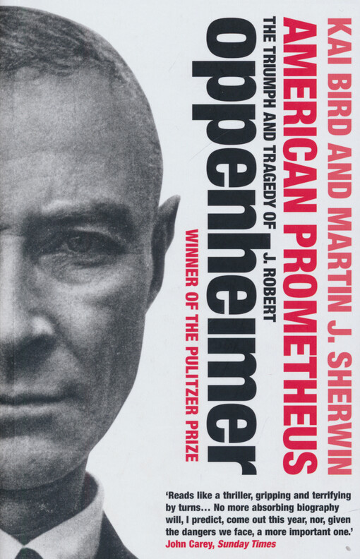 American Prometheus : the triumph and tragedy of J. Robert Oppenheimer