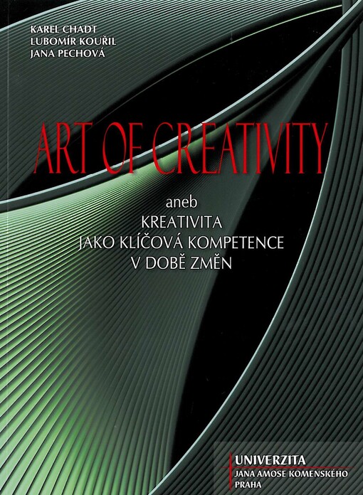 Art of creativity, aneb, Kreativita jako klíčová kompetence v době změn