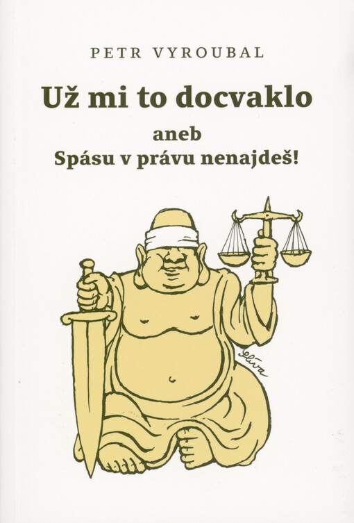 Už mi to docvaklo, aneb, Spásu v právu nenajdeš!