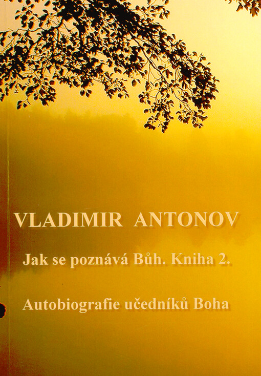 Jak se poznává Bůh. Kniha 2., Autobiografie žáků Boha