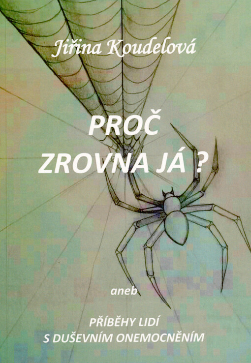 Proč zrovna já?, aneb, Příběhy lidí s duševním onemocněním