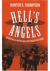 Hell's Angels : neobyčejná a hrůzná sága motorkářského gangu  (odkaz v elektronickém katalogu)
