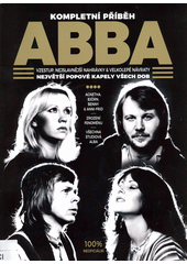 ABBA : kompletní příběh  (odkaz v elektronickém katalogu)