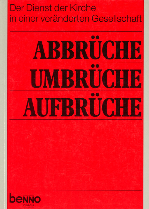 Abbrüche - Umbrüche - Aufbrüche : der Dienst der Kirche in einer veränderten Gesellschaft
