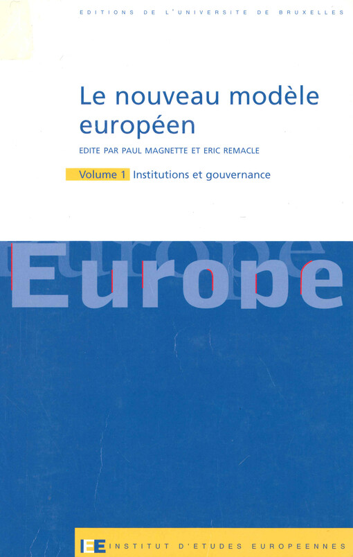 Le nouveau modele européen. Volume 1., Institutions et gouvernance