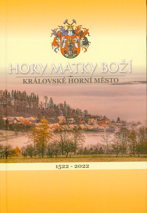 Hory Matky Boží : 1522-2022 : královské horní město