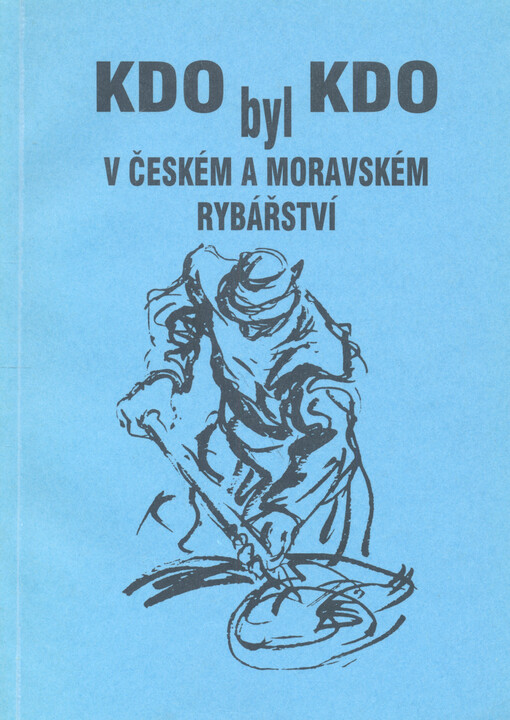 Kdo byl kdo v českém a moravském rybářství
