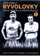 Ryvolovky : zpěvník : písně Wabiho a Mikiho Ryvolů. 2. díl (odkaz v elektronickém katalogu)