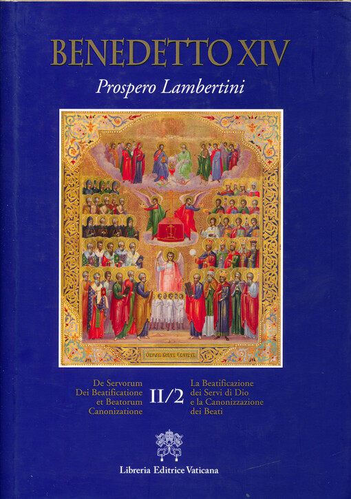 La beatificazione dei servi di Dio e la canonizzazione dei beati = De servorum Dei beatificatione et beatorum canonizatione. II/2