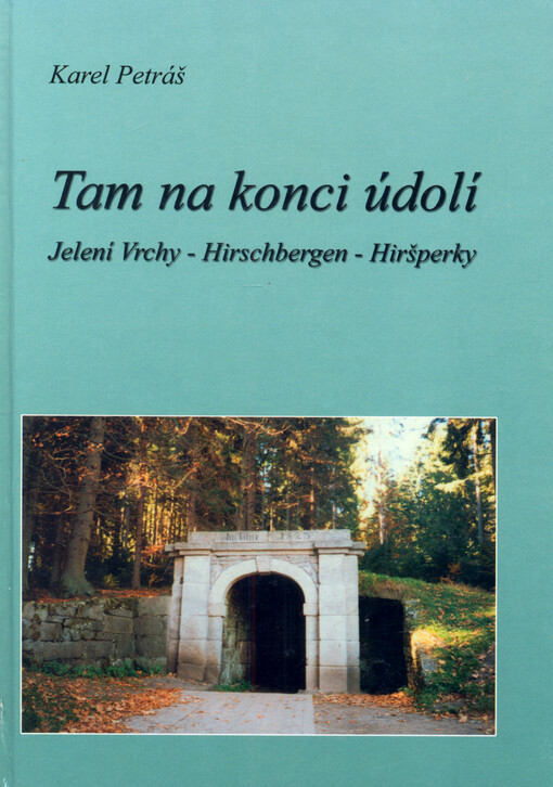 Tam na konci údolí : Jelení vrchy, Hirschbergen, Hiršperky