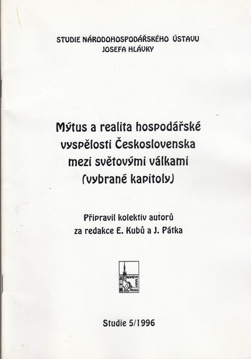 Mýtus a realita hospodářské vyspělosti Československa mezi světovými válkami (vybrané kapitoly)