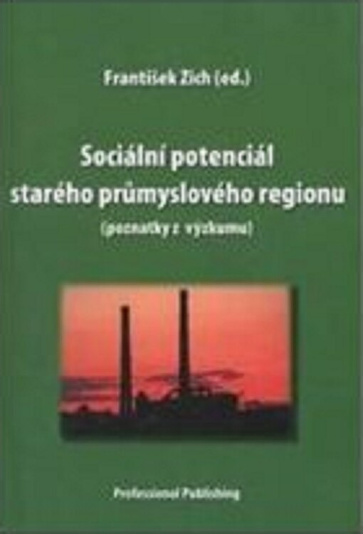 Sociální potenciál starého průmyslového regionu: poznatky z výzkumu 2009