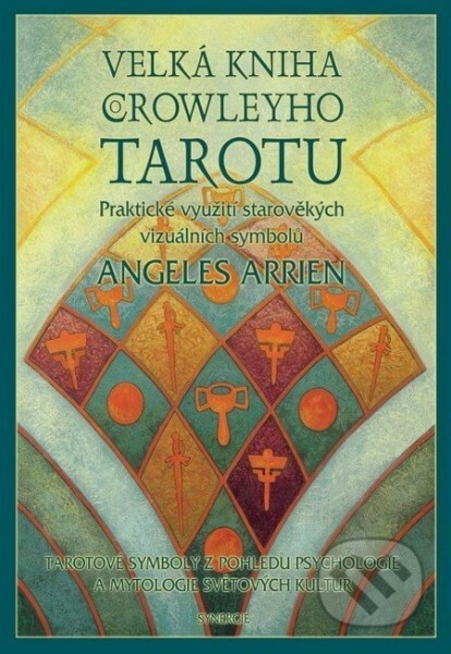 Velká kniha Crowleyho Tarotu - Angeles Arrien