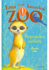 Ema a její kouzelná zoo. Neposedná surikata  (odkaz v elektronickém katalogu)