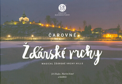 Čarovné Žďárské vrchy = Magical Žďárské vrchy hills