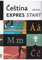 Čeština expres START: přípravný kurz k výuce češtiny pro studující  (odkaz v elektronickém katalogu)