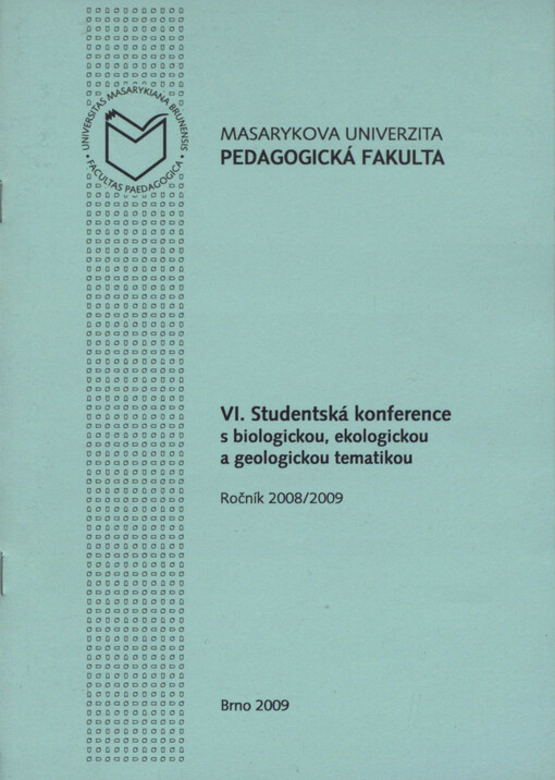 VI. studentskĂˇ konference s biologickou, ekologickou a geologickou tematikou 