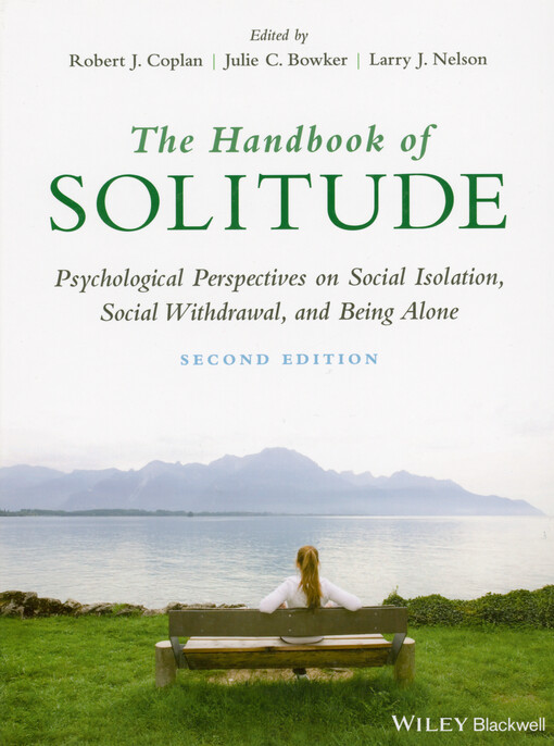 The handbook of solitude : psychological perspectives on social isolation, social withdrawal, and being alone