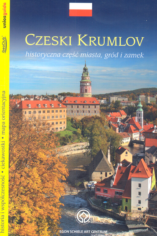 Czeski Krumlov : historyczna część miasta, gród i zamek