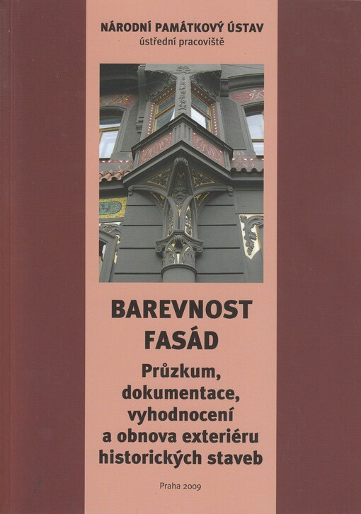 Barevnost fasád: průzkum, dokumentace, vyhodnocení a obnova exteriéru historických staveb