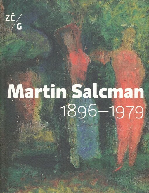 Martin Salcman: 1896-1979 : [Západočeská galerie v Plzni, výstavní síň Masné krámy, 16. prosince 2009 - 14. března 2010 : doprovodná výstava Salcmanova škola : Galerie města Plzně, 15. ledna - 8. března 2010]