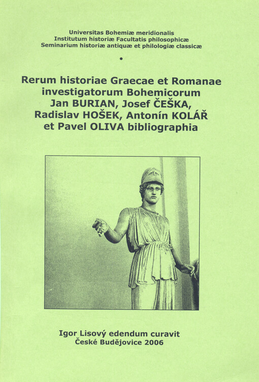 Rerum historiæ Graecæ et Romanæ investigatorum Bohemicorum Jan Burian, Josef Češka, Radislav Hošek, Antonín Kolář et Pavel Oliva bibliographia