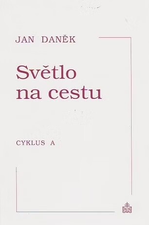 Světlo na cestu : promluvy na neděle a svátky