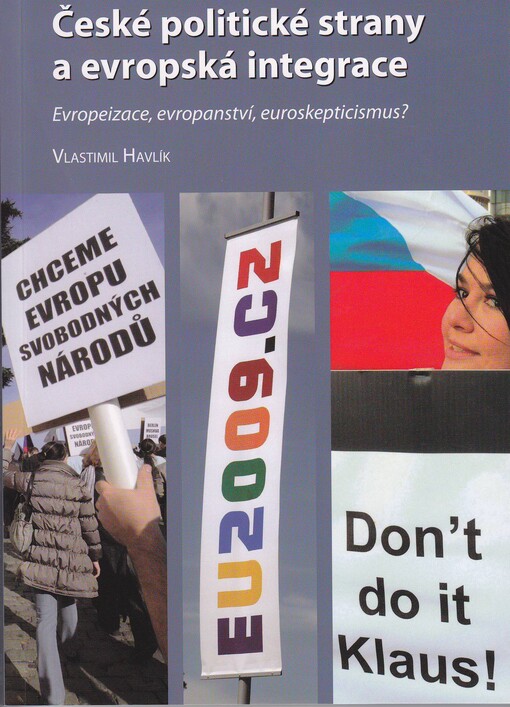 České politické strany a evropská integrace: evropeizace, evropanství, euroskepticismus?