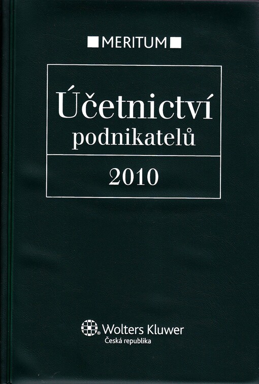 Účetnictví podnikatelů 2010 : výklad je zpracován k právnímu stavu ke dni 1.1.2010