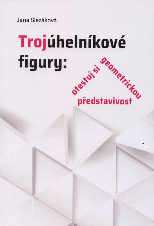 Trojúhelníkové figury: otestuj si geometrickou představivost