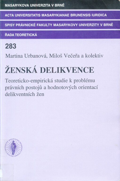 Ženská delikvence : teoreticko-empirická studie k problému právních postojů a hodnotových orientací delikventních žen