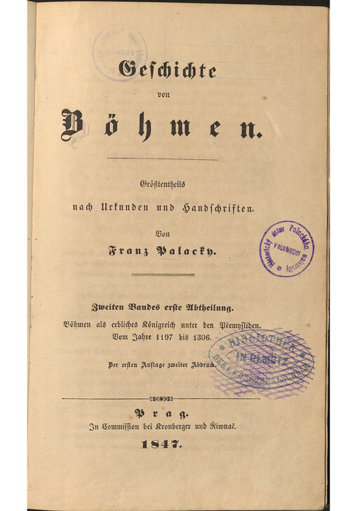 Geschichte von Böhmen. Zweiten Bandes erste Abtheilung, Böhmen als erbliches Königreich unter den Přemysliden. Vom Jahre 1197 bis 1306