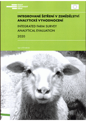 Integrované šetření v zemědělství : analytické vyhodnocení = Integrated farm survey : analytical evaluation : 2020  (odkaz v elektronickém katalogu)