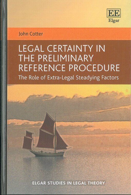 Legal certainty in the preliminary reference procedure : the role of extra-legal steadying factors