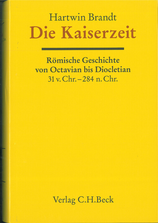 Die Kaiserzeit: Römische Geschichte von Octavian bis Diocletian