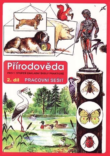 Přírodověda pro 1. stupeň základní školy praktické : pracovní sešit, 2. díl
