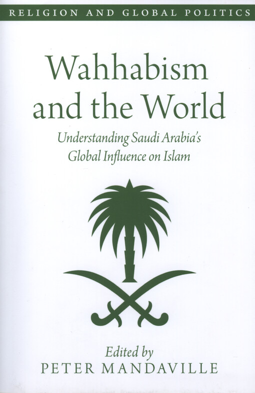 Wahhabism and the World : understanding Saudi Arabia's global influence on Islam