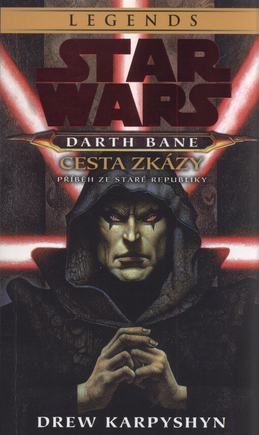 Star Wars. Darth Bane - cesta zkázy: : příběh ze Staré republiky