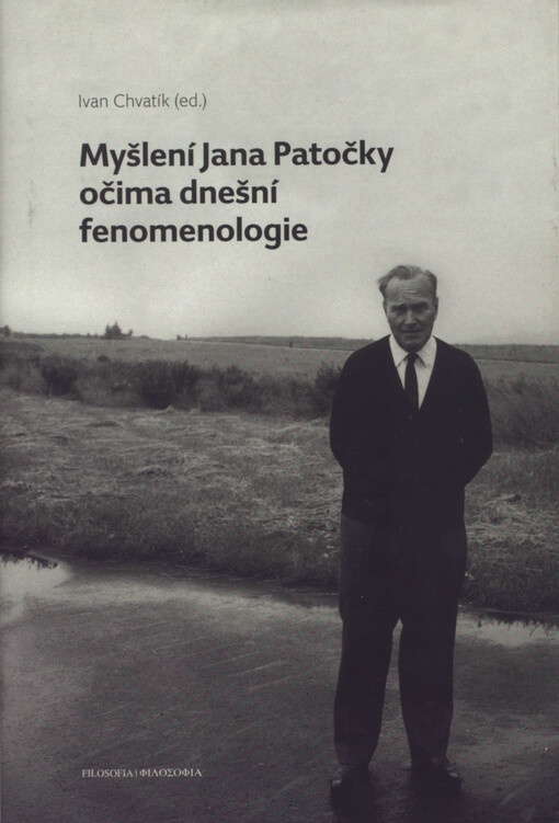 Myšlení Jana Patočky očima dnešní fenomenologie, Vyd. 1.