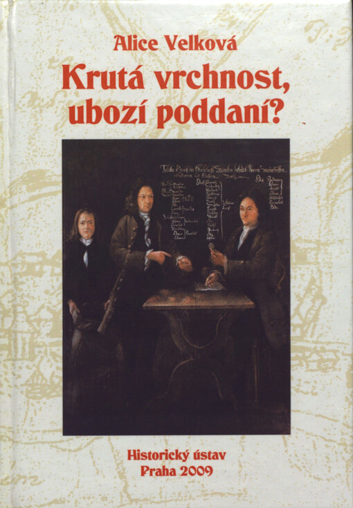 Krutá vrchnost, ubozí poddaní?: proměny venkovské rodiny a společnosti v 18. a první polovině 19. století na příkladu západočeského panství Šťáhlavy