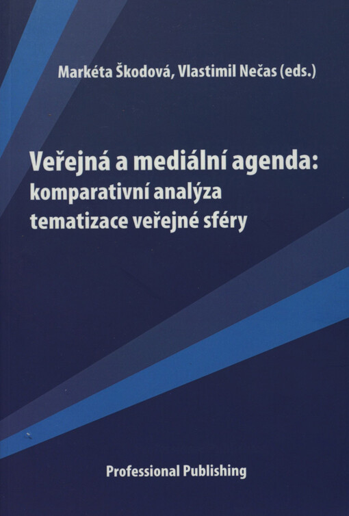 Veřejná a mediální agenda: komparativní analýza tematizace veřejné sféry