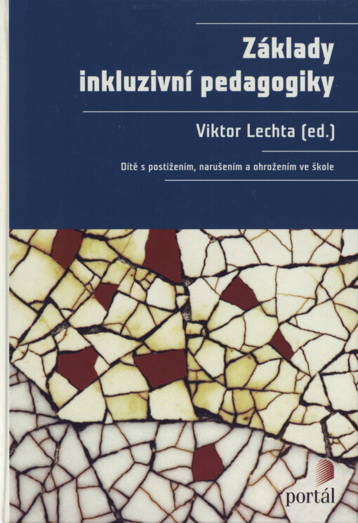 Základy inkluzivní pedagogiky: dítě s postižením, narušením a ohrožením ve škole