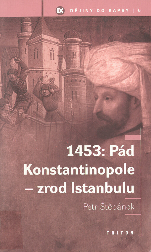 1453: Pád Konstantinopole - zrod Istanbulu