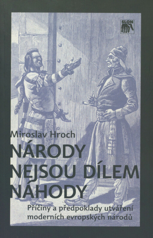 Národy nejsou dílem náhody: příčiny a předpoklady utváření moderních evropských národů