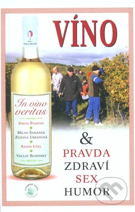 In vino veritas, aneb, Víno & pravda, zdraví, sex, humor