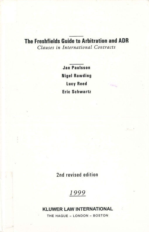 The freshfields guide to arbitration and ADR : clauses in international contracts