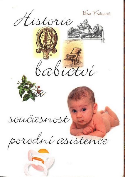 Historie babictví a současnost porodní asistence